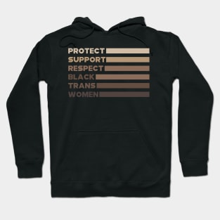 Protect Support Respect Black Trans Women Hoodie